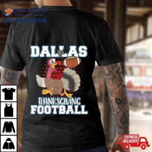 Funny Dallas Thanksgiving Football Turkey Tshirt