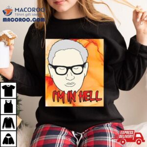 Funny Henry Kissinger Rip I M In Hell Tshirt