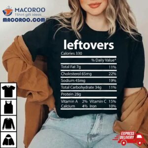 Funny Leftovers Family Thanksgiving Nutrition Facts Food Shirt