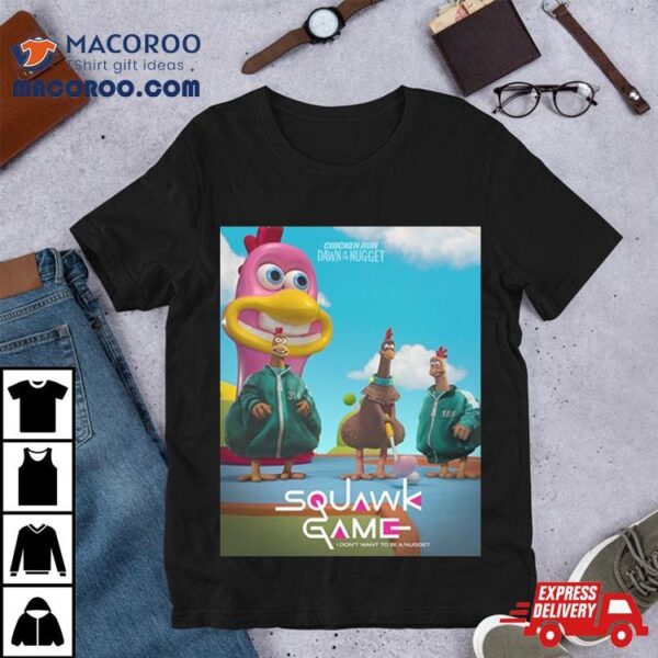 Funny New Squid Game Inspired Poster For Chicken Run 2 Dawn Of The Nugget Squawk Game T Shirt