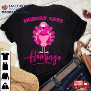 Funny Thanksgiving Nobody Eats Flamingo Turkey Face Tshirt