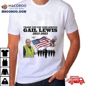 Gail Lewis Thank You For Your Service American Flag Tshirt