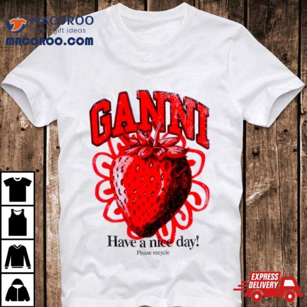 Ganni Have A Nice Day Shirt