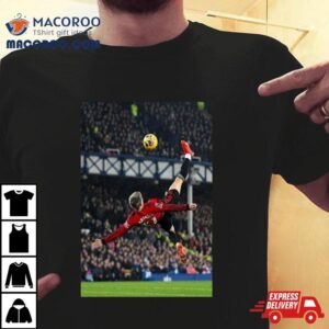 Garnacho Manchester United Vs Everton Match Overhead Kick Goal 2023 T Shirt