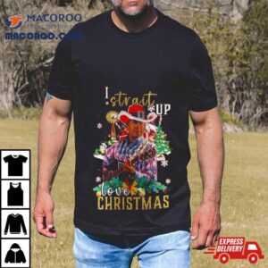 George Strait I Strait Up Love Christmas T Shirt