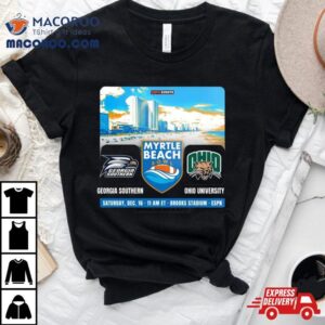 Georgia Southern Football Vs Ohio Football At Brooks Stadium On December For The Myrtle Beach Bowl Matchup Confirmed Tshirt