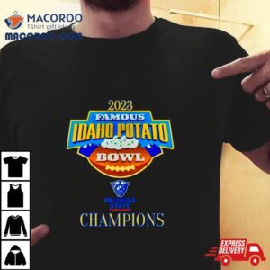 Georgia State Panthers 2023 Famous Idaho Potato Bowl Champions Shirt