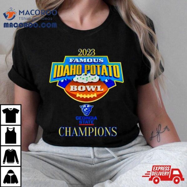 Georgia State Panthers 2023 Famous Idaho Potato Bowl Champions Shirt