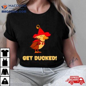 Get Ducked Funny Tshirt