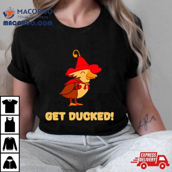 Get Ducked Funny Shirt