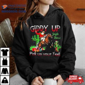 Giddy Up Jingle Horse Pick Up Your Feet Christmas Unique Holiday T Design Tshirt