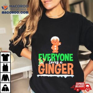 Gingerbread Everyone Loves A Ginger Christmas Tshirt