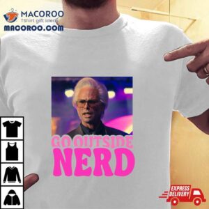 Go Outside Nerd Baby Billy Freeman Tshirt