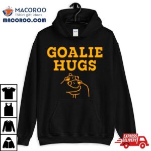 Goalie Hugs Tshirt