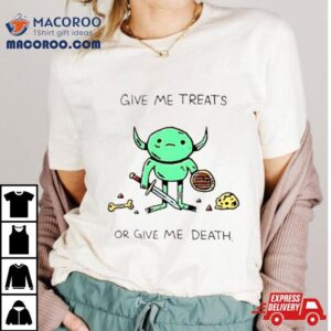 Goblin Drawings Give Me Treats Or Give Me Death Tshirt