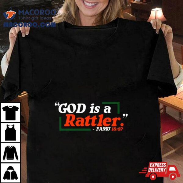 God Is A Rattlers Famu 18 87 Bowl Season 2023 2024 T Shirt