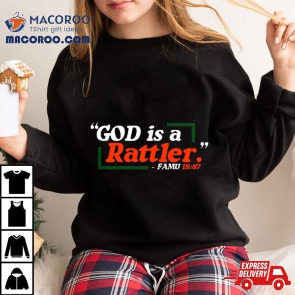 God Is A Rattlers Famu 18 87 Bowl Season 2023 2024 T Shirt