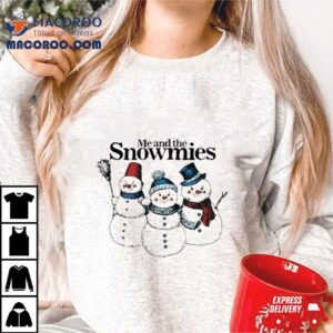 Gotfunny Me And The Snowmies Tshirt