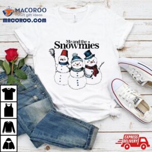 Gotfunny Me And The Snowmies Tshirt