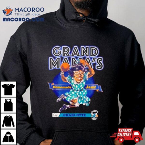 Grand Mamas Home Made Jam Charlotte Hornets Shirt