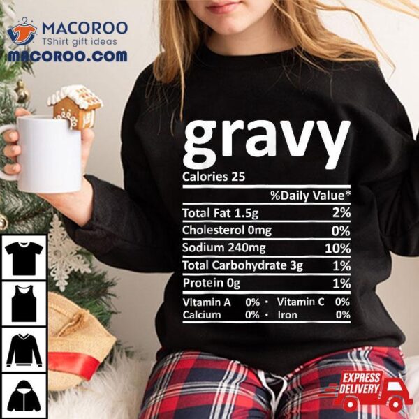 Gravy Nutrition Facts Funny Thanksgiving Christmas Food Shirt