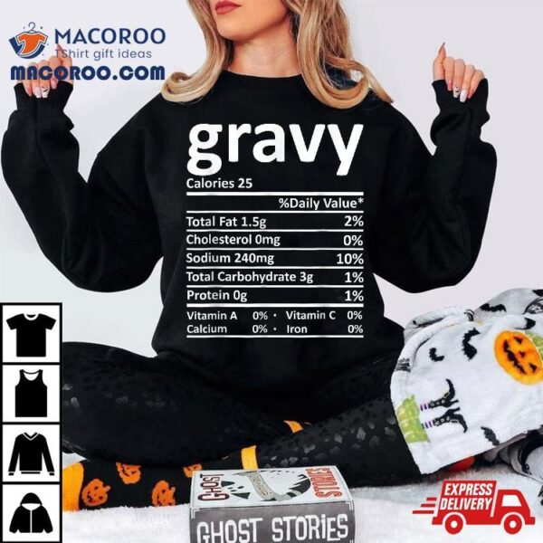 Gravy Nutrition Facts Funny Thanksgiving Christmas Food Shirt