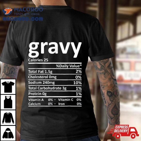 Gravy Nutrition Facts Funny Thanksgiving Christmas Food Shirt