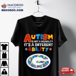 Green Bay Packers Autism Is Not A Disability It’s A Different Ability Shirt
