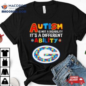 Green Bay Packers Autism Is Not A Disability It’s A Different Ability Shirt