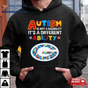 Green Bay Packers Autism Is Not A Disability It S A Different Ability Tshirt