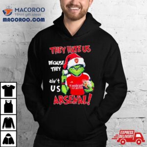 Grinch Christmas They Hate Us Because They Ain T Us Arsenal Tshirt