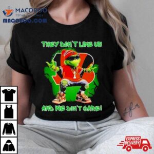 Grinch Cincinnati Bengals They Don T Like Us And We Don T Care Tshirt