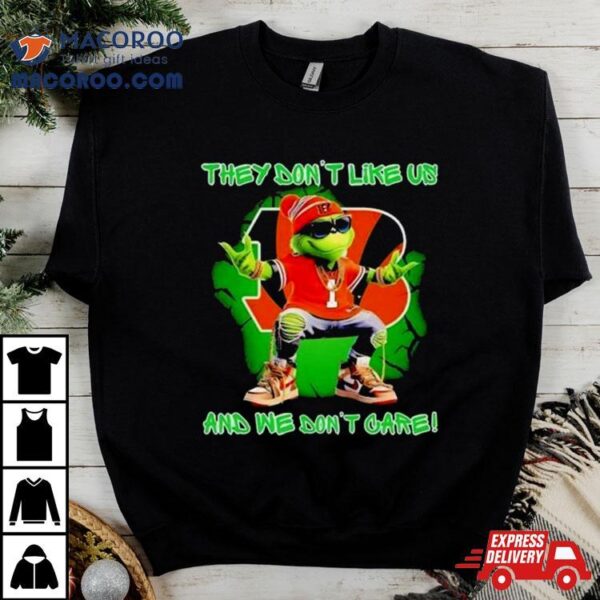 Grinch Cincinnati Bengals They Don’t Like Us And We Don’t Care Shirt