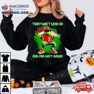 Grinch Denver Broncos They Don T Like Us And We Don T Care Tshirt