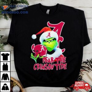 Grinch Fear The Christmas Alabama Crimson Tide Tshirt