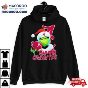 Grinch Fear The Christmas Alabama Crimson Tide Tshirt