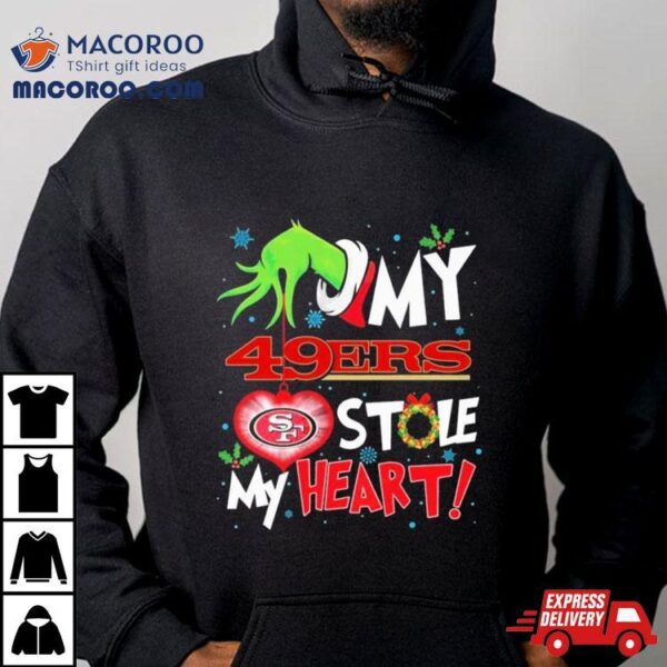 Grinch Hand My San Francisco 49ers Stole My Heart Christmas Shirt