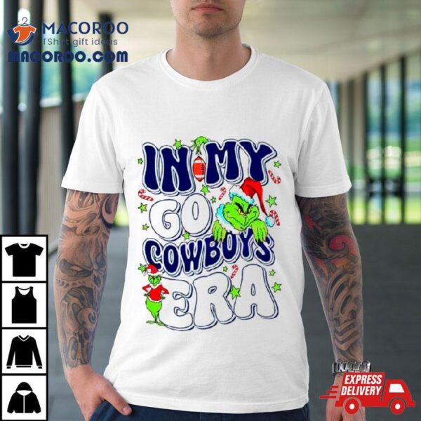 Grinch In My Go Dallas Cowboys Era Shirt