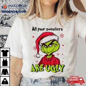 Grinch Santa All Your S Are Ugly  Shirt