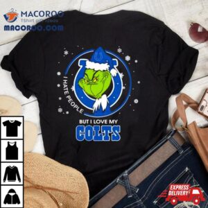 Grinch Santa Claus I Hate People But I Love My Indianapolis Colts Football Christmas Tshirt