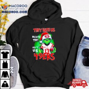 Grinch Santa They Hate Us Because They Ain T Us Ers Football Tshirt