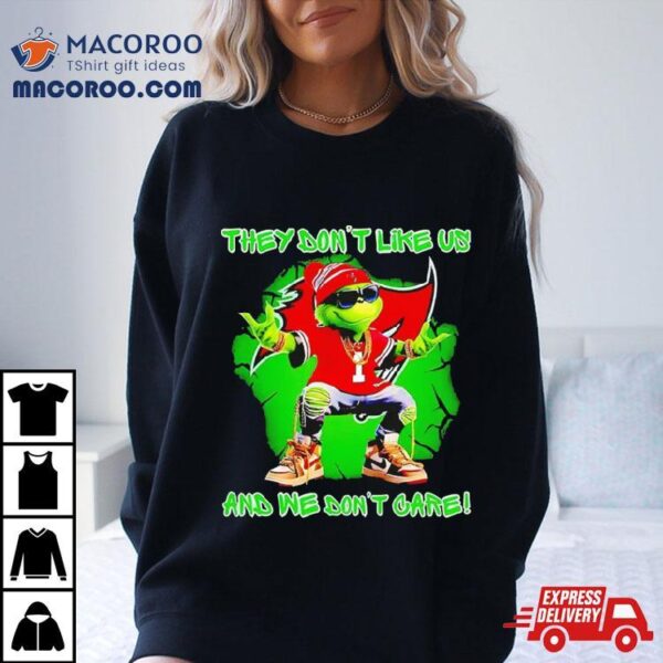 Grinch Tampa Bay Buccaneers They Dont Like Us And We Dont Care Shirt