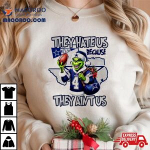 Grinch They Hate Us Because They Aint Us Dallas Cowboys Shirt
