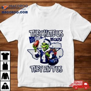 Grinch They Hate Us Because They Aint Us Dallas Cowboys Shirt