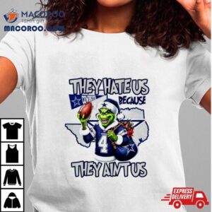 Grinch They Hate Us Because They Aint Us Dallas Cowboys Tshirt