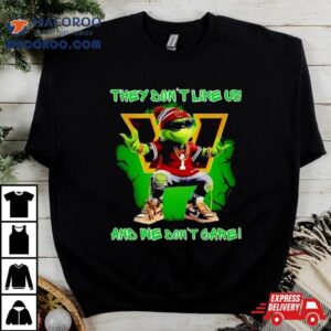 Grinch Washington Commanders They Don’t Like Us And We Don’t Care Shirt