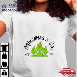 Grinchmas And Co Est Tshirt