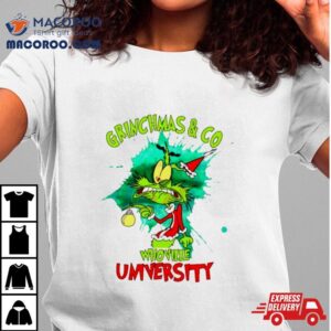 Grinchmas And Co Whovillee University Shirt