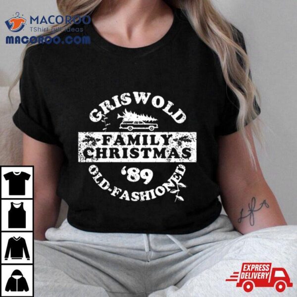 Griswold Old Fashioned Family Christmas Shirt