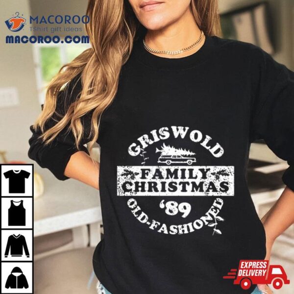 Griswold Old Fashioned Family Christmas Shirt